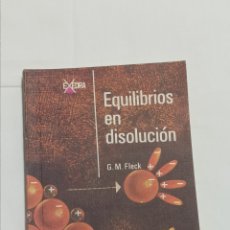 Libros: EQUILIBRIOS EN DISOLUCIÓN . G . M . FLECK . EDITORIAL ALHAMBRA .