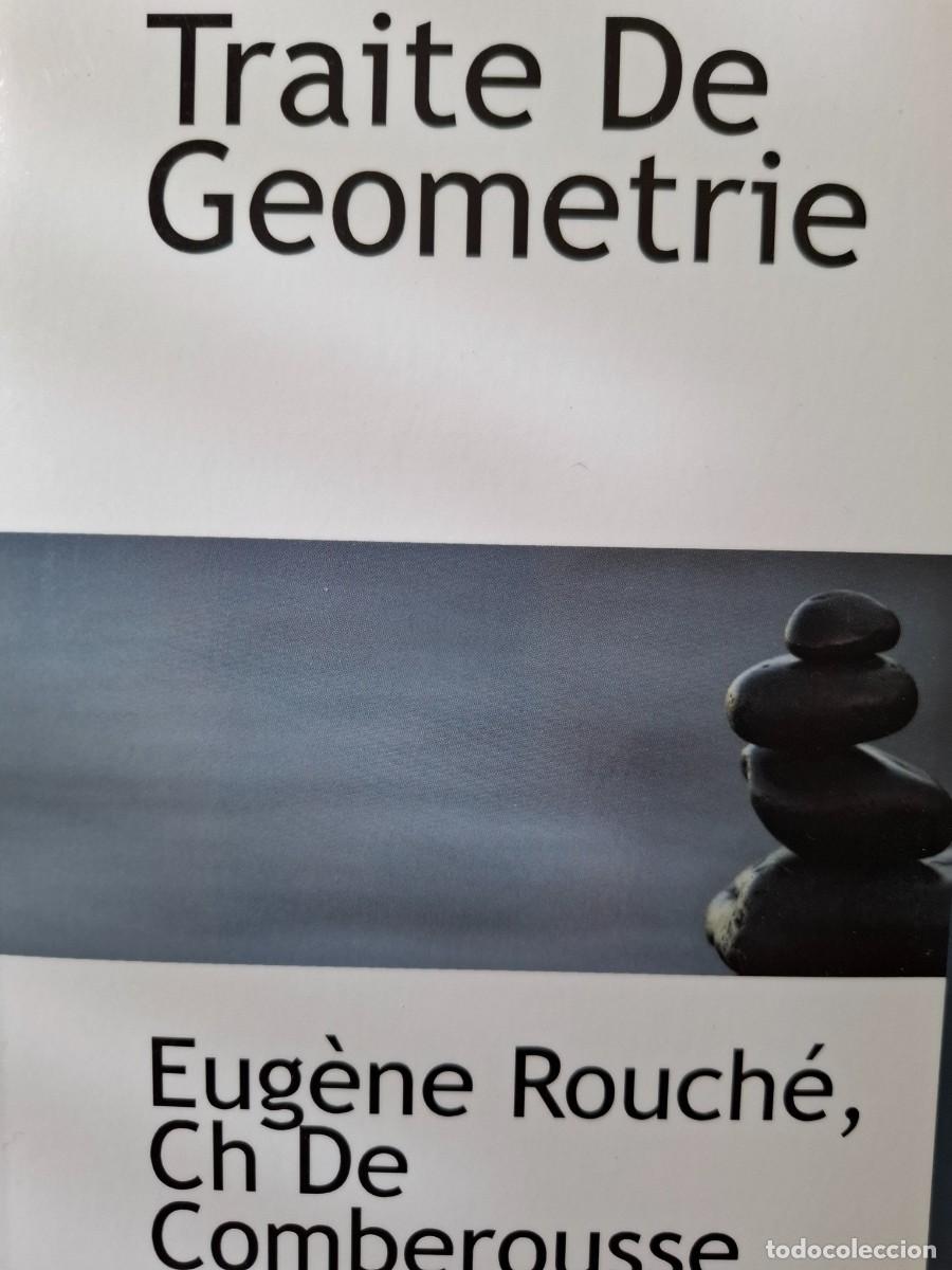Libros: traite de geometrie Eug&egrave;ne Rouch&eacute; Ch de Comberousse - Foto 1