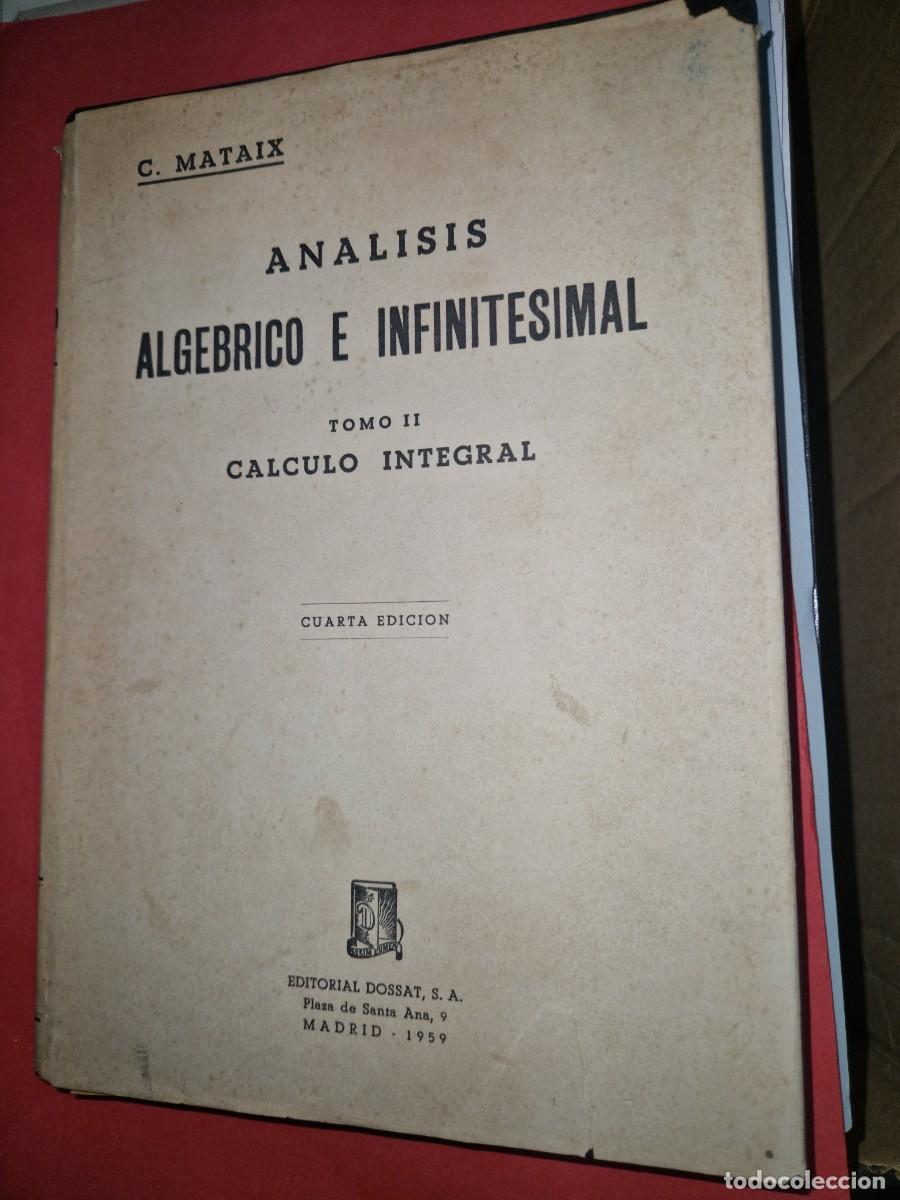 Libros: An&aacute;lisis algebrico e infinitesimal Tomo II C&aacute;lculo Integral - Carlos Mataix