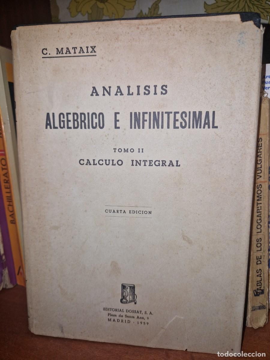 Libros: ANALISIS ALGEBRAICO E INFINITESIMAL, TOMO II, CALCULO INTEGRAL, C. MATAIX