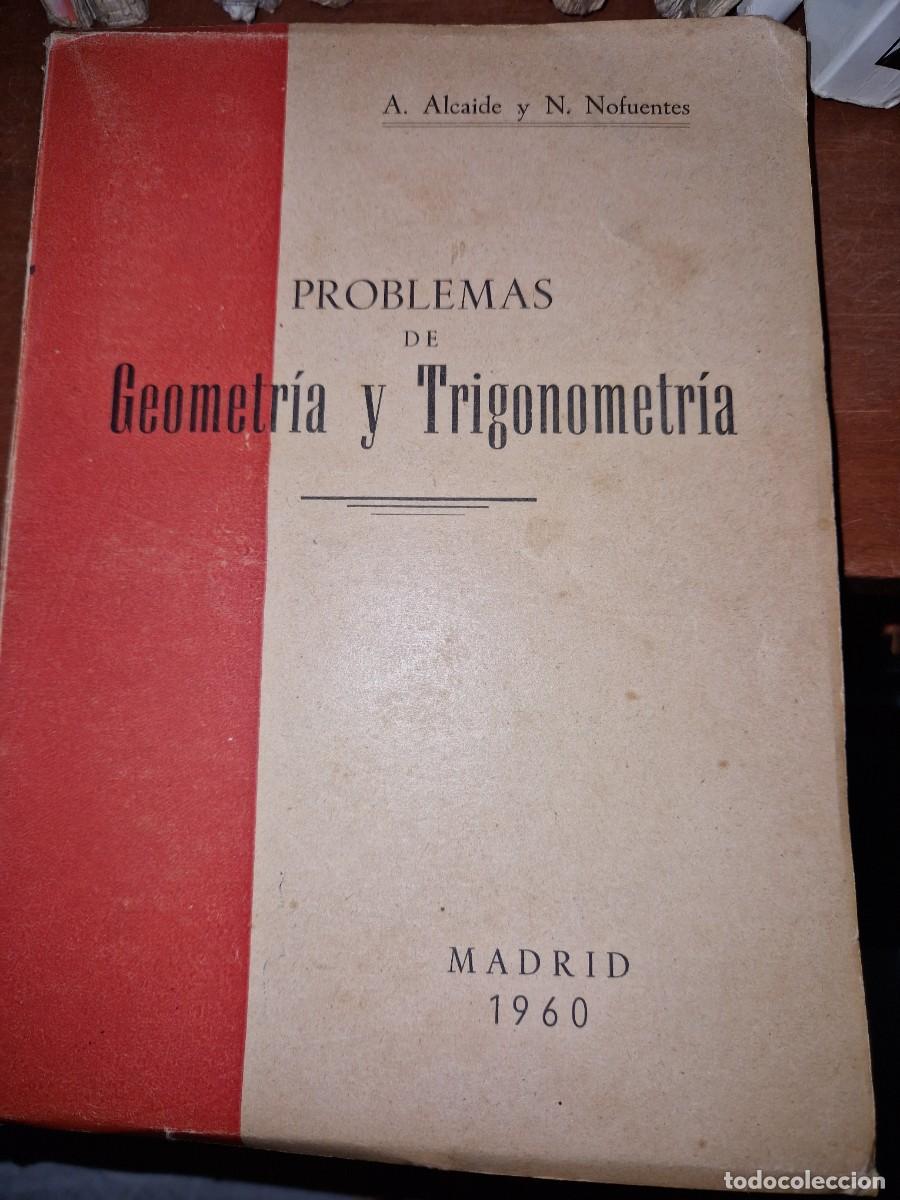 Libros: Problemas de geometria y trigonometria, A, Alcaide y N Nofuentes, a&ntilde;o 1960