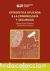 Libros: Estad&iacute;stica aplicada a la criminolog&iacute;a y seguridad - Bors Tomescu, Cristina ; Forner Gumbau, Manuel