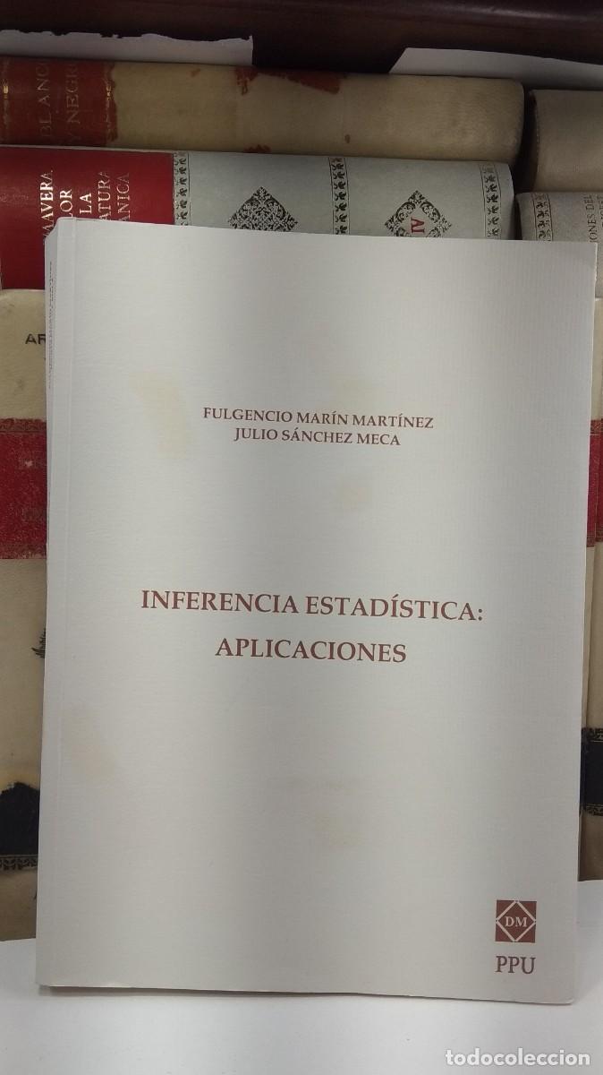 Libros: INFERENCIA ESTAD&Iacute;STICA: APLICACIONES. Por Fulgencio Mar&iacute;n Mart&iacute;nez y Julio S&aacute;nchez Meca. Edita DM PP