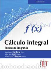 Libros: C&aacute;lculo Integral. T&eacute;cnicas de integraci&oacute;n - Cardona, Juan Pablo
