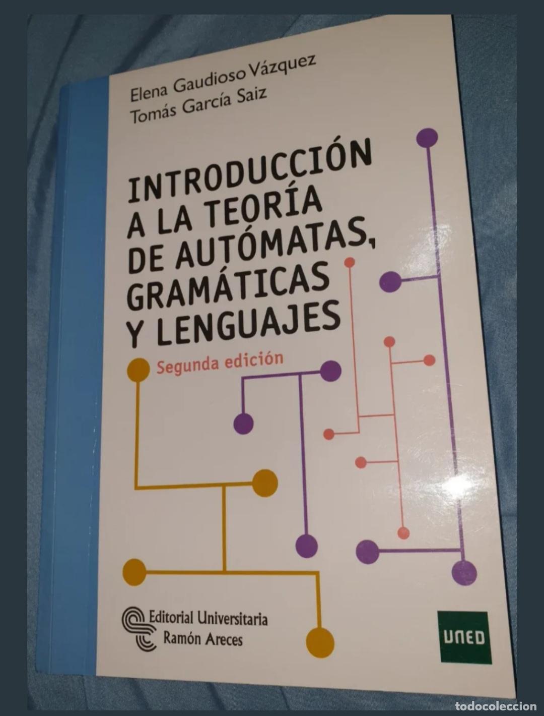 Libros: INTRODUCCI&Oacute;N A LA TEOR&Iacute;A DE AUT&Oacute;MATAS, GRAM&Aacute;TICAS Y LENGUAJES. UNED