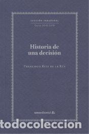 Libros: Historia de una decisi&oacute;n - Ruiz de la R&uacute;a, Francisco