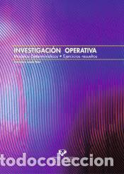 Libros: Investigaci&oacute;n operativa. Modelos determin&iacute;sticos. Ejercicios resueltos - L&oacute;pez Ruiz, Francisco