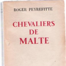 Libros: CHEVALIERS DE MALTE - ROGER PEYREFITTE . Lote 34854789