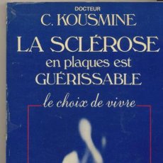 Libros: LA SCLEROSE EN PLAQUES EST GUERISSABLE. DOCTEUR C.KOUSMINE. PERRET-PARIS 1984.. Lote 40606451
