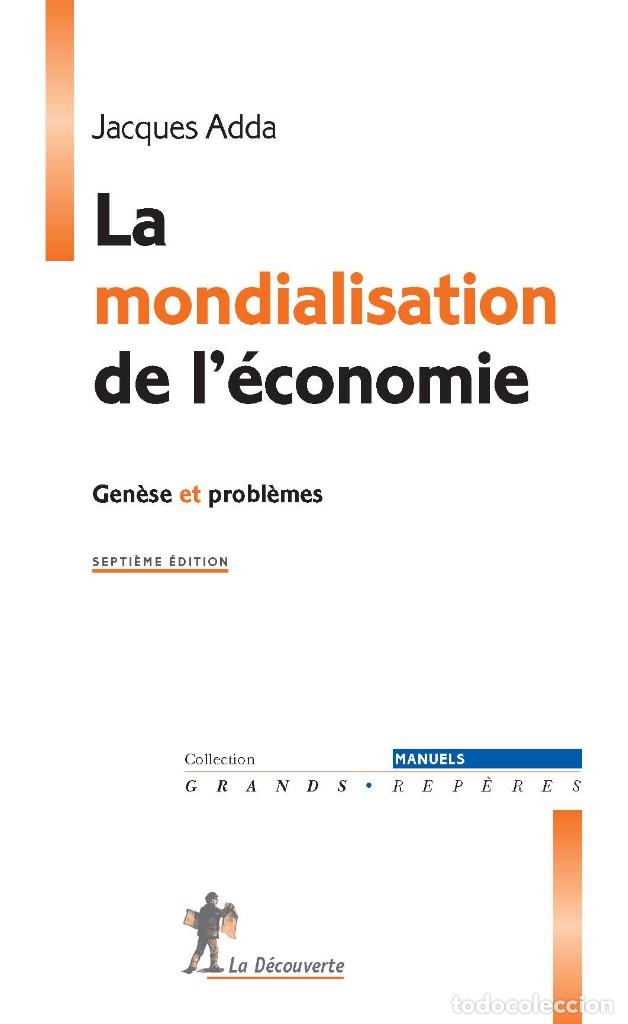 Libros: Jacques Adda - La mondialisation de l&eacute;conomie (7&egrave;me &eacute;dition) - Foto 1