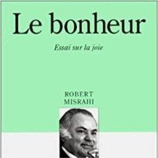 Libros: ROBERT MISRAHI - LE BONHEUR, ESSAI SUR LA JOIE DE VIVRE. Lote 207365600