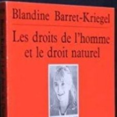 Libros: BLANDINE BARRET-KRIEGEL - LES DROITS DE L'HOMME ET LE DROIT NATUREL. Lote 207366348