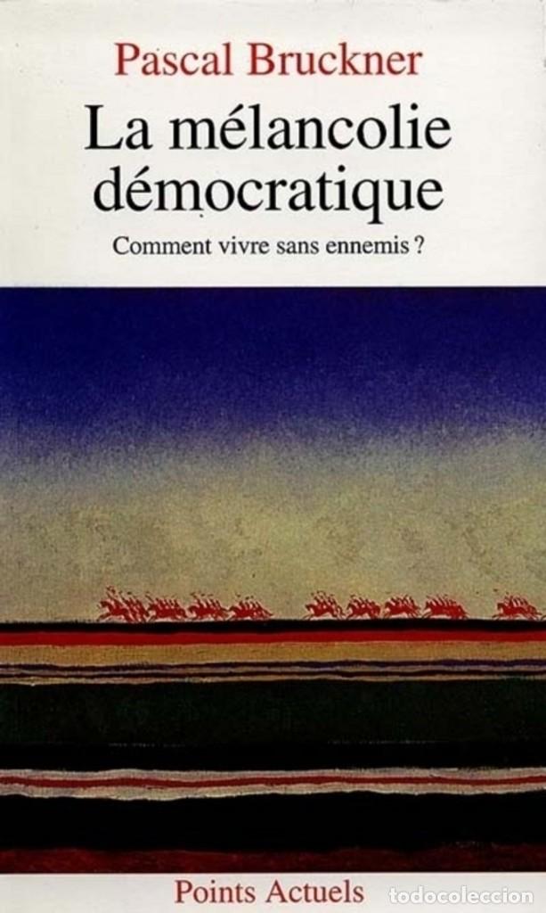 Libros: Pascal Bruckner - La m&eacute;lancolie d&eacute;mocratique - Foto 1