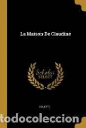 Libros: La Maison De Claudine - Colette - Foto 1