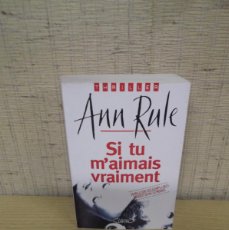 Libros: LIBRO EN FRANCÉS ”SI TU M'AIMAIS VRAIMENT” DE ANN RULE.