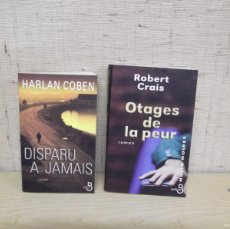 Libros: LOTE DE DOS LIBROS EN FRANCÉS.HARLAN COBEN ”DISPARU A JAMAIS” Y ROBERT CRAIS ”OTAGES DE LA PEUR”