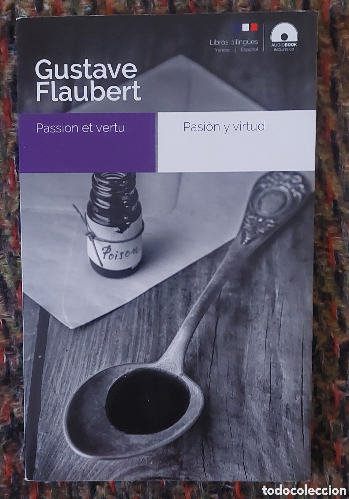 Libros: Flaubert Pasion y Virtud en espa&ntilde;ol y franc&eacute;s
