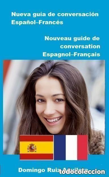 Libros: Nueva gu&iacute;a de conversaci&oacute;n Espa&ntilde;ol&ndash;Franc&eacute;s -- Nouveau guide de conversation Espagnol&ndash;Fran&ccedil;ais