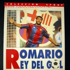 Coleccionismo deportivo: ROMARIO - REY DEL GOL. EDITOR: JOSÉ MARIA CASANOVAS. Lote 11351770