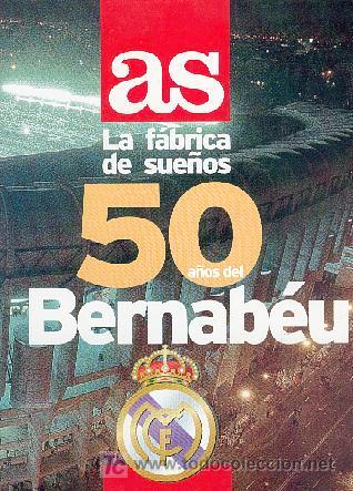 Coleccionismo deportivo: 50 A&ntilde;os del Bernabeu - Foto 1