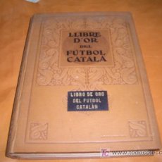 Coleccionismo deportivo: LLIBRE D`OR DEL FUTBOL CATALA 1929. Lote 27575117