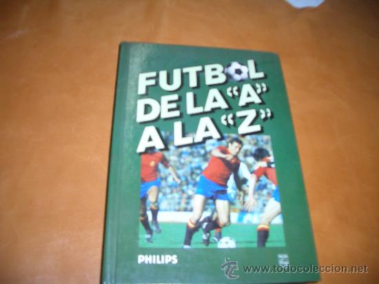 Coleccionismo deportivo: FUTBOL DE LA &acute;&acute;A &acute;&acute;A LA&acute;&acute; Z&acute;&acute; - Foto 1