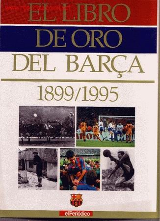 Coleccionismo deportivo: EL LIBRO DE ORO DEL BAR&Ccedil;A 1899/1995 - Foto 1