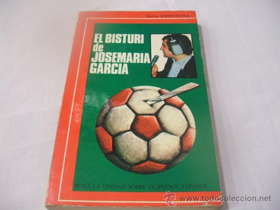 Coleccionismo deportivo: EL BISTURI DE JOSE MARIA GARCIA - Foto 1