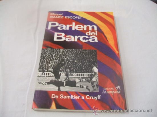 Coleccionismo deportivo: PARLEM DEL BAR&Ccedil;A - DE SAMITIER A CRUYFF - MANUEL IBA&Ntilde;EZ ESCOFET - Foto 1
