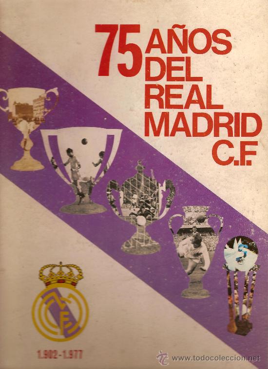 Coleccionismo deportivo: 75 A&Ntilde;OS DEL REAL MADRID - Foto 1