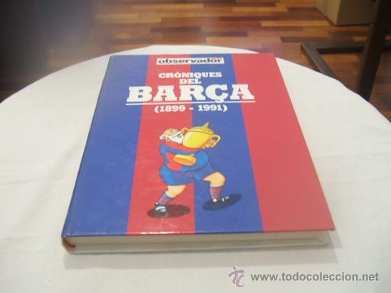Coleccionismo deportivo: CRONIQUES DEL BAR&Ccedil;A - (1899 - 1991) - Foto 1