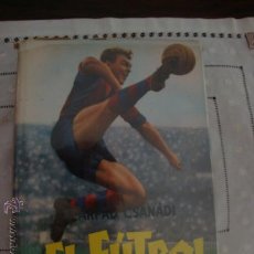 Coleccionismo deportivo: EL FUTBOL (ARPAD CSANADI). Lote 32412018