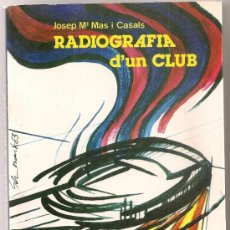 Coleccionismo deportivo: RADIOGRAFIA D'UN CLUB / J.M. MAS. BCN : HORA, 1983. 17X12CM. 179 P. BARÇA. Lote 32437899