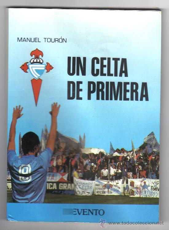 Coleccionismo deportivo: UN CELTA DE PRIMERA - MANUEL TOUR&Oacute;N - Foto 1