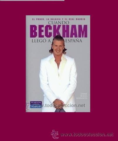 Coleccionismo deportivo: EL PODER,LA GALAXIA Y EL REAL MADRID CUANDO BECKHAM LLEGO A ESPA&Ntilde;A LIBRO JIMMY BURNS - Foto 1