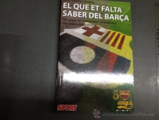 Coleccionismo deportivo: EL QUE ET FALTA SABER DEL BAR&Ccedil;A - Foto 1