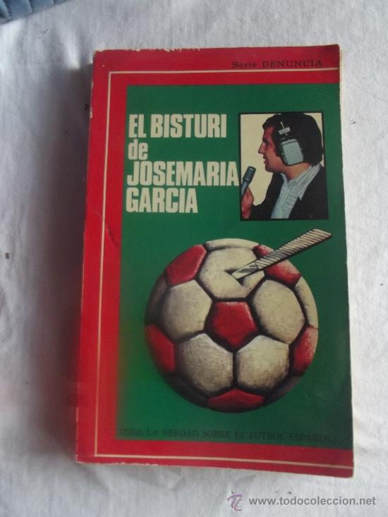 Coleccionismo deportivo: EL BISTURI DE JOSEMARIA GARCIA - Foto 1