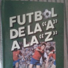 Coleccionismo deportivo: FUTBOL DE LA A A LA Z