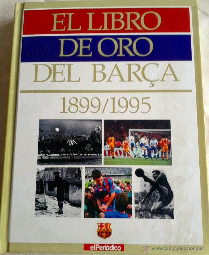 Coleccionismo deportivo: LIBRO DE ORO DEL BAR&Ccedil;A DEL 1899 AL 1995- DE EL PERIODICO - - Foto 1