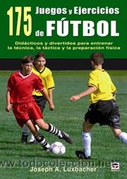 Coleccionismo deportivo: 175 juegos y ejercicios de f&uacute;tbol - Joseph A. Luxbacher - Foto 1