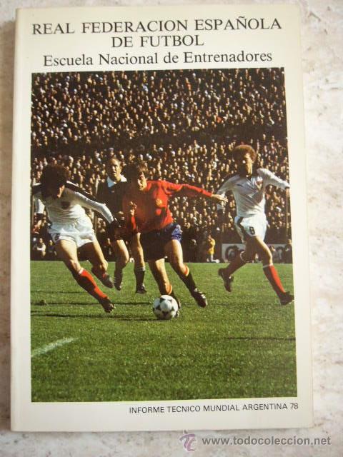 Sammelleidenschaft Sport: INFORME TECNICO MUNDIAL ARGENTINA 78. ESCUELA NACIONAL DE ENTRENADORES. 187 PP.