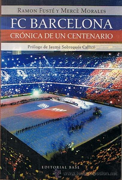 Coleccionismo deportivo: FC BARCELONA CR&Oacute;NICA DE UN CENTENARIO RAMON FUST&Eacute; / MERC&Eacute; MORALES - Foto 1