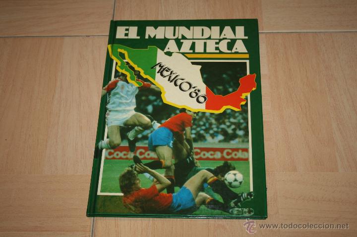 Coleccionismo deportivo: LIBRO EL MUNDIAL DE AZTECA MEXICO 1986 - Foto 1