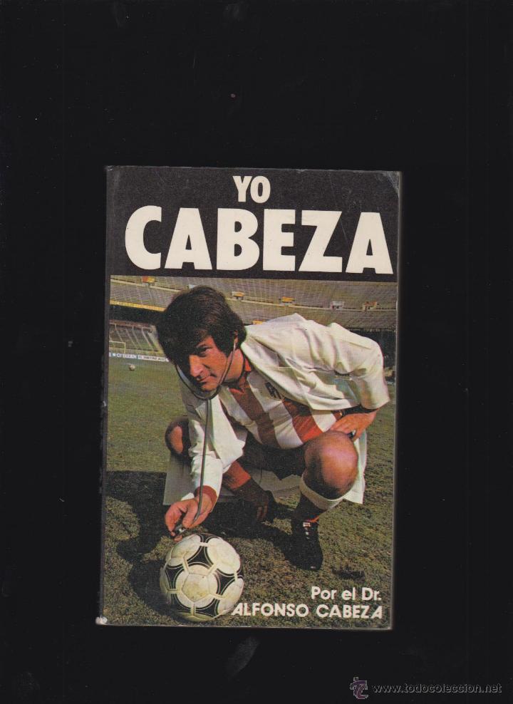 Coleccionismo deportivo: YO CABEZA / ALFONSO CABEZA - Foto 1