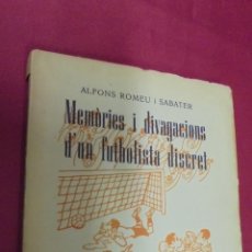 Coleccionismo deportivo: MEMÒRIES I DIVAGACIONS D'UN FUTBOLISTA DISCRET. ALFONS ROMEU I SABATER. 1959. FIRMADO POR EL AUTOR. 