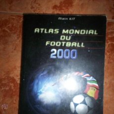 Coleccionismo deportivo: ATLAS MONDIAL DU FOOTBALL 2000. Lote 51833946