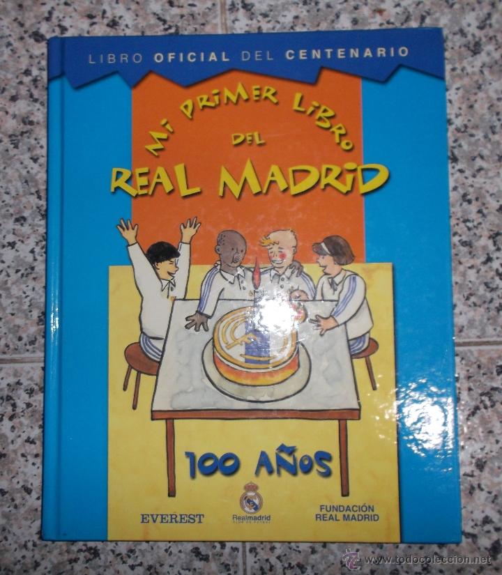 Coleccionismo deportivo: MI PRIMER LIBRO DEL REAL MADRID - LIBRO OFICIAL DEL CENTENARIO. - Foto 1