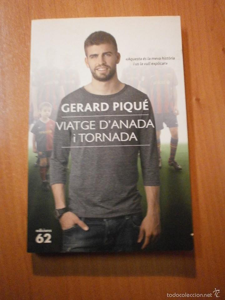 Coleccionismo deportivo: GERARD PIQUE - VIATGE D&acute;ANADA I TORNADA - Foto 1