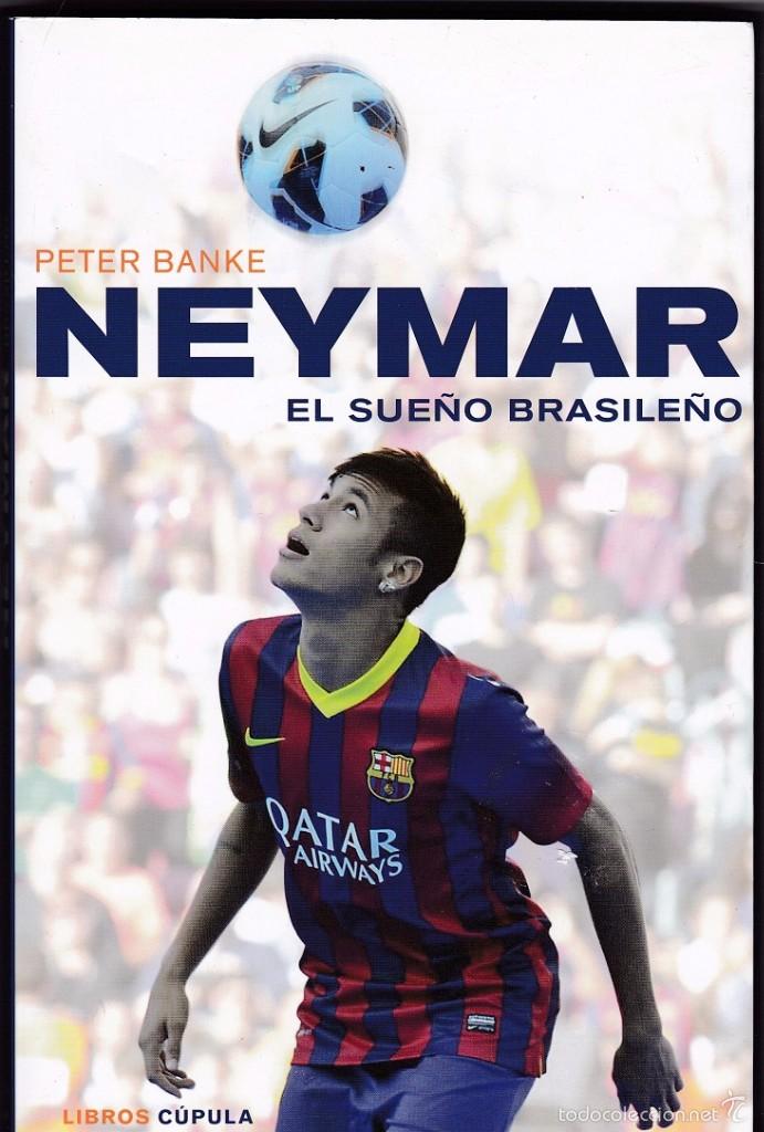 Coleccionismo deportivo: Neymar, El Sue&ntilde;o Brasile&ntilde;o - Peter Banke - Foto 1