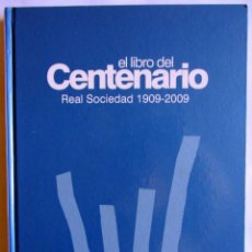 Coleccionismo deportivo: EL LIBRO DEL CENTENARIO REAL SOCIEDAD 1909-2009